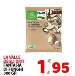 Premium Supermercati La valle degli orti fantasia di funghi offerta
