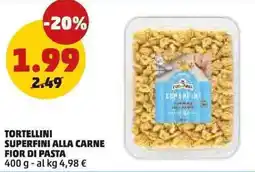 PENNY Tortellini superfini alla carne FIOR DI PASTA offerta