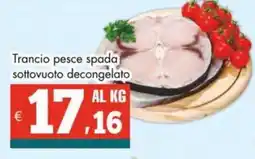Altasfera Trancio pesce spada sottovuoto decongelato offerta