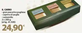 Famila Superstore IL CARRO - gran pecorino pugliese -caprino di puglia - camomillo offerta