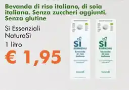 NaturaSì Bevanda di riso italiano, di soia italiana. Senza zuccheri aggiunti. Senza glutine Sì Essenziali NaturaSì offerta