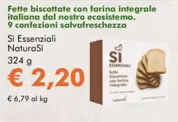NaturaSì Fette biscottate con farina integrale italiana dal nostro ecosistema. Sì Essenziali NaturaSi offerta
