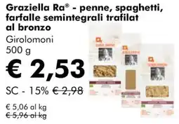 NaturaSì Graziella Ra - penne, spaghetti, farfalle semintegrali trafilat al bronzo Girolomoni offerta