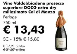 NaturaSì Vino Valdobbiadene prosecco superiore DOCG extra dry millesimato Col di Manza Perlage offerta