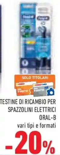 Conad Superstore Testine di ricambio per spazzolini elettrici ORAL-B offerta