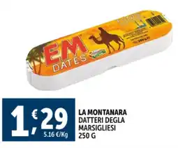 Deco Supermercati La montanara datteri degla marsigliesi offerta