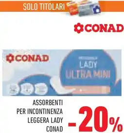 Conad Superstore Assorbenti per incontinenza leggera lady CONAD offerta
