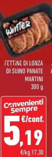 Conad Superstore Fettine di lonza di suino panate MARTINI offerta