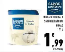 Conad City Burrata di bufala SAPORI&DINTORNI CONAD offerta