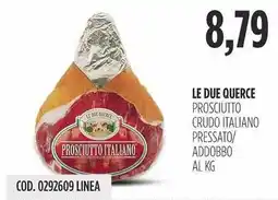 Carico Cash & Carry Le due querce prosciutto crudo italiano pressato/ addobbo offerta