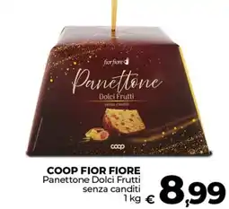 Ipercoop COOP FIOR FIORE Panettone Dolci Frutti senza canditi offerta