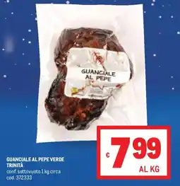Metro Guanciale al pepe verde trinità offerta