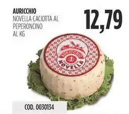 Carico Cash & Carry Auricchio novella caciotta al peperoncino offerta