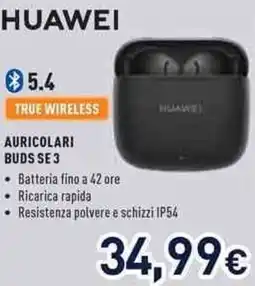 Unieuro HUAWEI AURICOLARI BUDS SE 3 offerta
