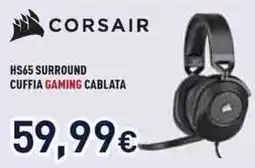 Unieuro CORSAIR HS65 SURROUND CUFFIA GAMING CABLATA offerta