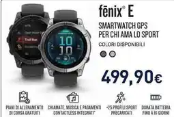 Unieuro Garmin. fēnix e smartwatch gps per chi ama lo sport offerta