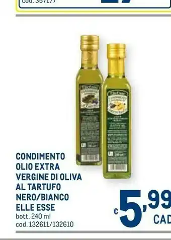 Metro Elle esse condimento olio extra vergine di oliva al tartufo nero/bianco offerta