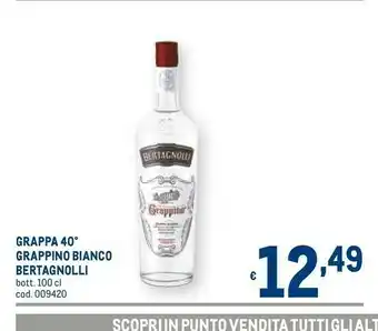 Metro Bertagnolli grappa 40 grappino bianco offerta
