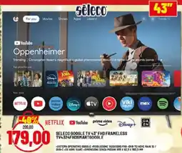 Risparmio Casa SELECO GOOGLE TV 43" FHD FRAMELESS TV4324FHDSMARTGOOGLE offerta