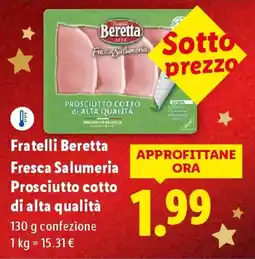 Lidl Fratelli Beretta Fresca Salumeria Prosciutto cotto di alta qualità offerta