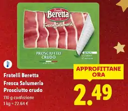 Lidl Fratelli Beretta Fresca Salumeria Prosciutto crudo offerta