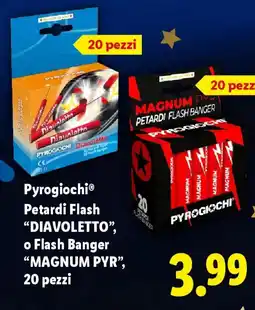 Lidl Pyrogiochi Petardi Flash "DIAVOLETTO", o Flash Banger "MAGNUM PYR", 20 pezzi offerta