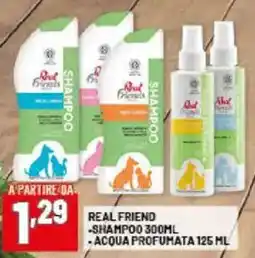 Risparmio Casa Real friend shampoo/acqua profumata offerta