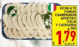 Iper Triscount Vicini a te funghi champignon affettati italia 1° categoria offerta
