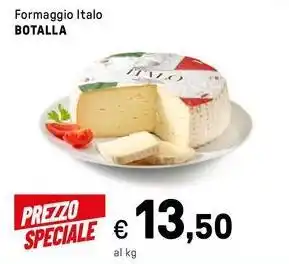 Iper La Grande Formaggio Italo BOTALLA offerta
