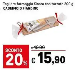 Iper La Grande Tagliere formaggio Kinara con tartufo CASEIFICIO FIANDINO offerta
