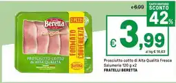 Iper La Grande Prosciutto cotto di Alta Qualità Fresca Salumeria FRATELLI BERETTA offerta