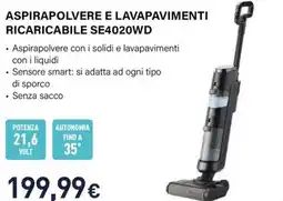 Unieuro Electroline ASPIRAPOLVERE E LAVAPAVIMENTI RICARICABILE SE4020WD offerta