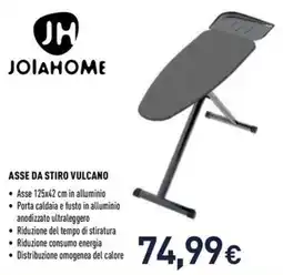 Unieuro Joiahome asse da stiro vulcano offerta