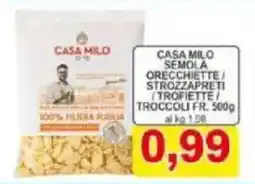 Pewex Casa milo semola orecchiette/ strozzapreti trofiette/ troccoli fr. offerta