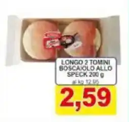 Pewex Longo 2 tomini boscaiolo allo speck offerta