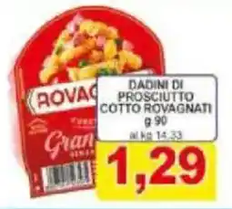 Pewex Dadini di rovac prosciutto cotto ROVAGNATI offerta
