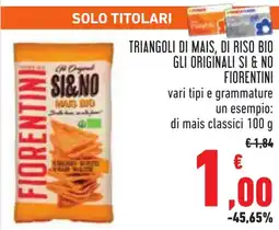 Conad Triangoli di mais, di riso bio gli originali si & no FIORENTINI offerta