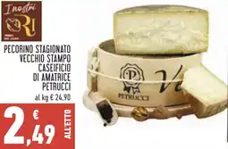Conad Pecorino stagionato vecchio stampo caseificio di amatrice PETRUCCI offerta