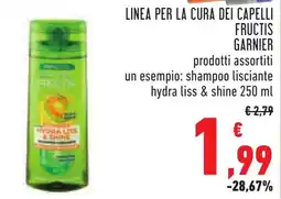 Conad Linea per la cura dei capelli FRUCTIS GARNIER offerta