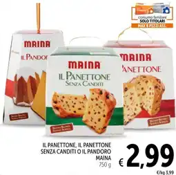 Spazio Conad Il panettone, il panettone senza canditi o il pandoro ΜΑΙΝΑ offerta