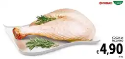Spazio Conad Coscia di tacchino CONAD offerta