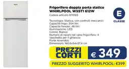 Esselunga Frigorifero doppia porta statico WHIRLPOOL W55T1 612W offerta