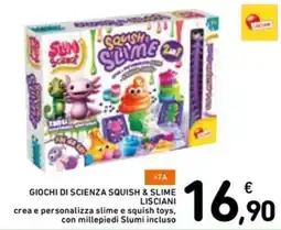 Spazio Conad Giochi di scienza squish & slime LISCIANI offerta