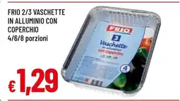 Famila FRIO 2/3 VASCHETTE IN ALLUMINIO CON COPERCHIO offerta