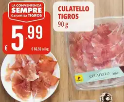 Tigros Culatello tigros offerta