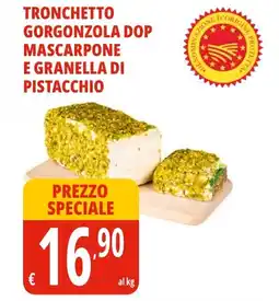 Tigros Tronchetto gorgonzola dop mascarpone e granella di pistacchio offerta