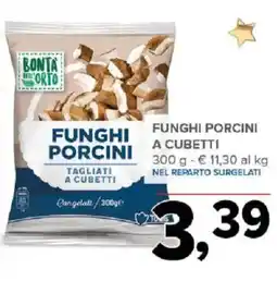 Todis BONTA dell'' ORTO Funghi porcini a cubetti offerta