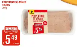 Tigros Polpettone classico TIGROS offerta