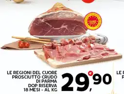 Extra Supermercati Le regioni del cuore prosciutto crudo di parma dop riserva 18 mesi al kg offerta