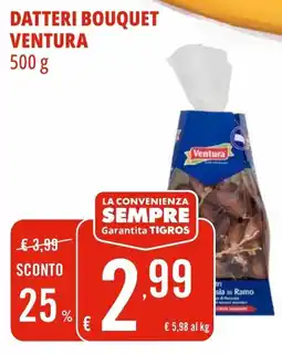 Tigros Datteri bouquet VENTURA offerta